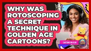 Why Was Rotoscoping A Secret Technique In Golden Age Cartoons? - Cartoon Fan Club