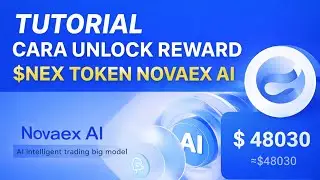 TUTORIAL UNLOCK REWARD $NEX TOKEN NOVAEX AI || POTENSI CUAN $1000.