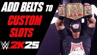 How to Add Belts to Custom Slots in WWE 2K25