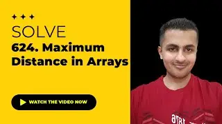 Solve 624. Maximum Distance in Arrays - Java & C++ Solutions | August Challenge