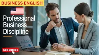 Business Discipline  for Professionals in 70 minutes | Business English Learning