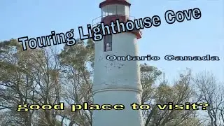 Touring Lighthouse Cove, Lake Shore Ontario
