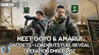 Ember Rise Full Reveal! New Ops Goyo & Amaru Gadgets Explained & Loadouts