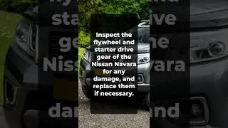 Solving the Starter Motor Issue on Nissan Navara: Grinding Noise Explained