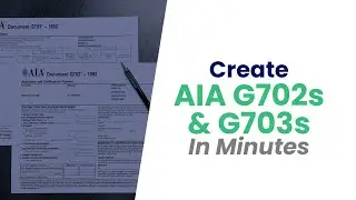 Create AIA G702 & G703 Docs in Minutes ⚡