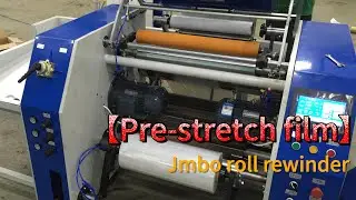 Universal Stretch& Pre-stretch& Cling Film  Rewinder-------Fully Automatic Core Rewinding in Action