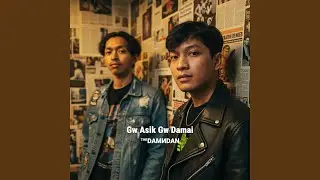 Gw Asik Gw Damai
