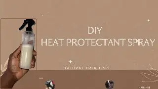 Homemade Heat Protectant For All Hair Types| Easy To Make