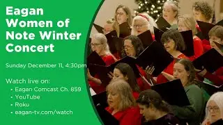 This Sunday - Eagan Women of Note 2022 Winter Concert LIVE on ETV