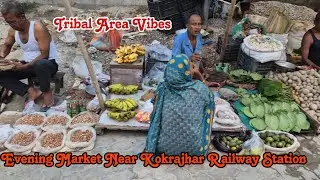 Evening Market Near Kokrajhar Railway Station | Tribal Area Vibes | Local and organic foods #tribal
