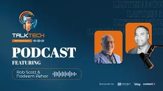 Talk Tech с Робом Скоттом и Надимом Азхаром