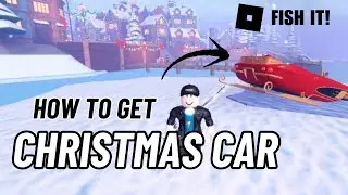 FREE CHRISTMAS CAR REWARD - how to get Christmas Car in Fish It Roblox update