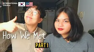 How We Met - Our Love Story 11살 연상연하 국제커플, 어떻게 만났나요? [Part 1] | 🇲🇾🇰🇷International Couple 국제커플 VLOG