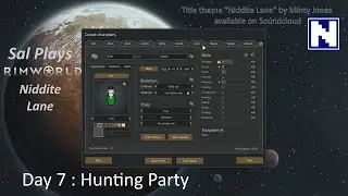 Day 07 Sal Plays Rimworld Niddite Lane - Hunting Party