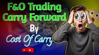 F&O Trading Carry Forward By Cost Of Carry #trading