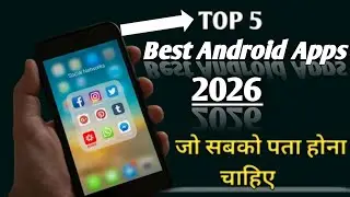 Android phone ke 5 best App | Best App for Android phone 2026 | Top 5 Best App Android phone 2026