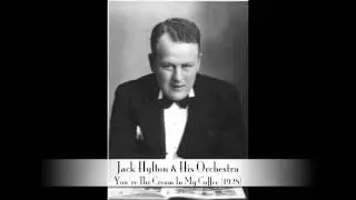 Jack Hylton & His Orchestra: You're The Cream In My Coffee (1928)