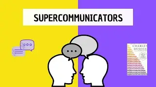 Supercommunicators by Charles Duhigg | The great guide to become an incredible communicator!
