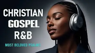 Morning Grace | 1 Hours of Uplifting R&B Worship for a Fresh Start & Devotional Time