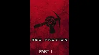 RED FACTION Play Through PART 1 RISE UP MINERS (W/ failure to rocket jump)