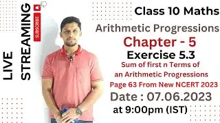 exercise 5.3 class 10 maths | sum of first n terms of an ap class 10th | new ncert 2023