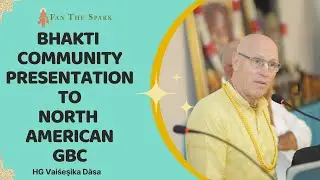 Bhakti Community Presentation to North American GBC | HG Vaiśeṣika Dāsa | ISV | 27 Apr 2024