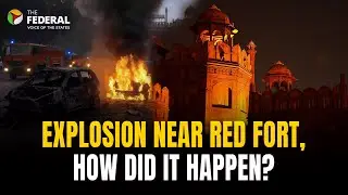 Red Fort Blast: 8 Dead, Delhi on High Alert, Was It a Terror Attack? | The Federal