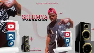 Selumya by Evasan ug #producer wizard on da beat ft gravity omutujju