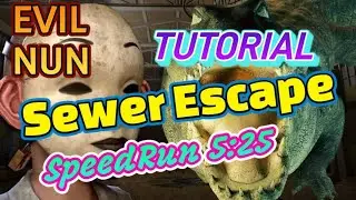 Evil Nun Sewer Escape SPEEDRUN - 5:25 Minutes TUTORIAL Easy For Beginners Get 1250 Coins in 5 Minute