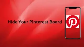 How To Hide Your Pinterest Board? | Technologyglance
