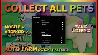 COLLECT ALL PETS Script Mobile AUTO FARM | COLLECT COIN | AUTO EGG | AUTO UPGRADE | CLAIM CODE