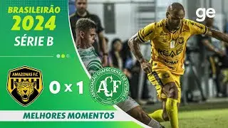 AMAZONAS 0 X 1 CHAPECOENSE | MELHORES MOMENTOS | 10ª RODADA DA SÉRIE B DO BRASILEIRÃO 2024