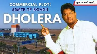 Dholera Commercial Plot !! 55MTR Road Touch Plot Kitna Size Hona Chahiye ? Call : 9717319050