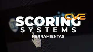 C&oacute;mo se mide la criticidad de una Vulnerabilidad? -CVE - CVSS - Scoring Systems - Herramientas