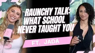 Raunchy TALK: Чему тебя никогда не учили в школе при участии Джады | Подкаст Girl Core, выпуск 73