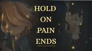 Kalmar & Leeli || Hold On Pain Ends 