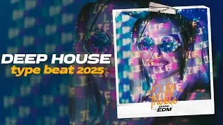 Deep House Type Beat x Pop House Type Beat 2025 