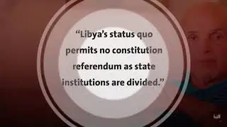 Libya's House of Representatives: Constitution Referendum
