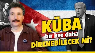 Trump&rsquo;ın K&uuml;ba Tehdidi | Ada Kuşatmalara Direnebilecek Mi?