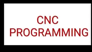 Introduction to cnc machines and programming