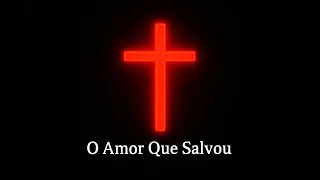 Música Gospel de Adoração 🎶 O Amor Que Salvou o Mundo