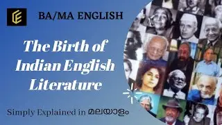 The Birth of Indian English Literature || BA/MA English || Calicut University || മലയാള വിവരണം