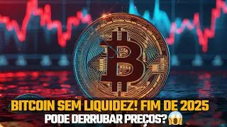 Bitcoin Sem Liquidez! Fim de 2025 Pode Derrubar Pre&ccedil;os? 😱