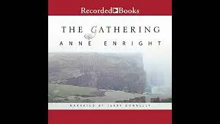 Gathering by Anne Enright | Full Audiobook
