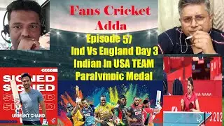 Ep 57 | IND v Eng - 3rd Test | IPL Player Replacement | Indian Players in USA | paralympic 🏅India 🇮🇳