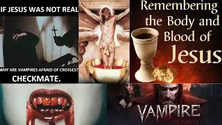 Jesus Christ Is The First Vampire
