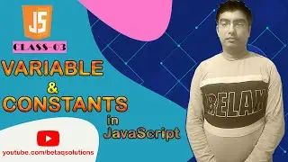JavaScript Variable & Constant | Class 3 | betaQsolutions | Biswajit Swain