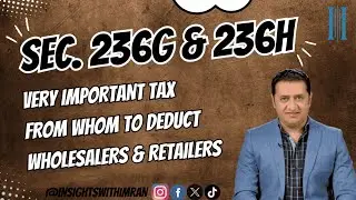 Explanation of Section 236G & 236H | Advance Tax on Sale | Distributors & Retailers | Imran Munir