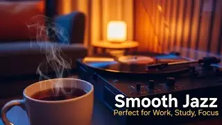 Smooth Jazz 🎧 Jazz Music for Study, Work & Focus