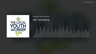 #412 - Scott Herron